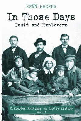 bokomslag In Those Days: Inuit and Explorers