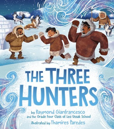 Raymond Gianfrancesco, Grade 4 Class of Leo Ussak School - Three Hunters, Häftad