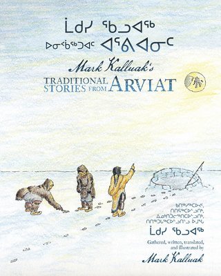 bokomslag Mark Kalluak's Traditional Stories from Arviat