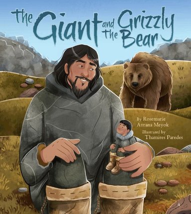 Rosemarie Avrana Meyok - Giant and the Grizzly Bear, Inbunden