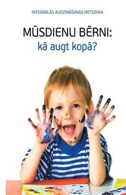 Mihaels Laitmans, Irina Jakoviča, Iļja Vinokurs, Irina Jakovi&#269;a, Irina Jakovica, Irina Jakovi¿a, I¿ja Vinokurs - MŪSDIENU BĒRNI - kā augt kopā?, Häftad