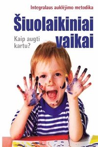 bokomslag Siuolaikiniai vaikai. Kaip augti kartu?