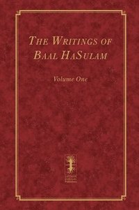 bokomslag The Writings of Baal HaSulam - Volume One