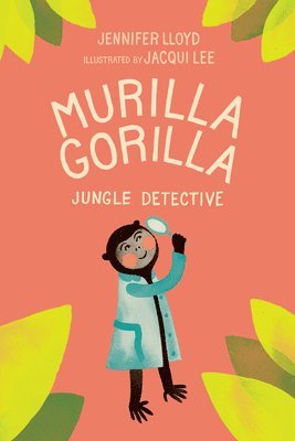 Jennifer Lloyd - Murilla Gorilla, Jungle Detective, Häftad