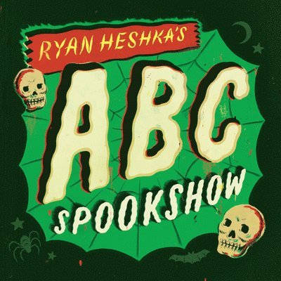 Ryan Heshka's ABC Spookshow 1