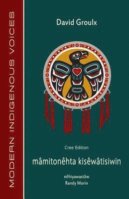 bokomslag Mamitonehta Kisewatisiwin (Cree Edition)