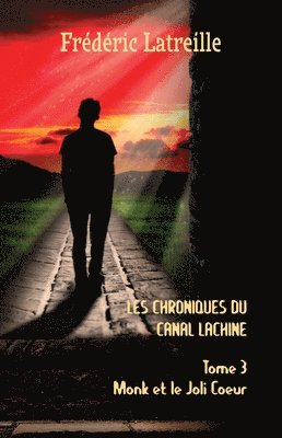 Frédéric Latreille - Les Chroniques Du Canal Lachine: Monk Et Le Joli Coeur, Häftad