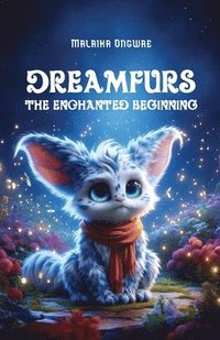 bokomslag Dreamfurs: The Enchanted Beginning