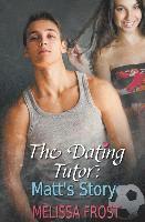 bokomslag The Dating Tutor: Matt's Story