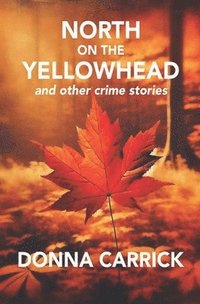 bokomslag North on the Yellowhead and Other Crime Stories