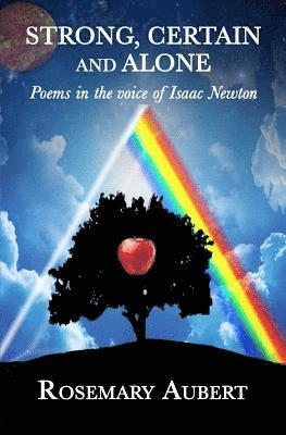 bokomslag Strong, Certain and Alone: Poems in the Voice of Isaac Newton