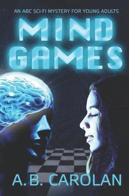 Mind Games: An ABC Sci-Fi Mystery for Young Adults 1