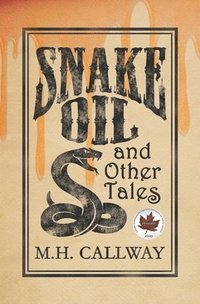 bokomslag Snake Oil and Other Tales
