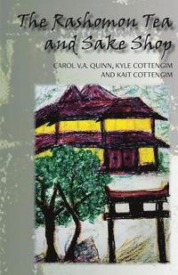 bokomslag The Rashomon Tea and Sake Shop: A Philosophical Novel about the Nature and Existence of God and the Afterlife