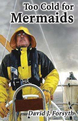 David J. Forsyth - Too Cold for Mermaids, Häftad. Tillgänglighet: Lägg i varukorg