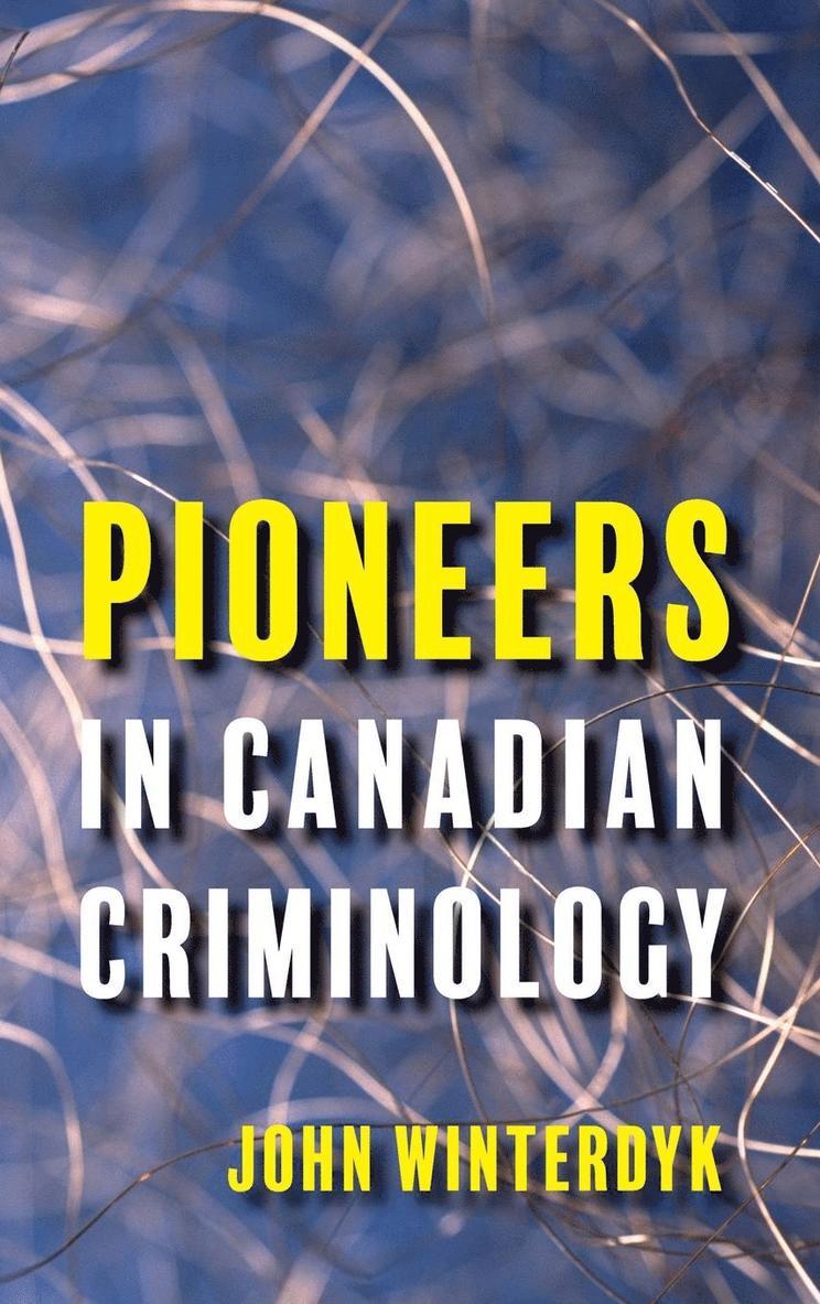 Pioneers in Canadian Criminology 1