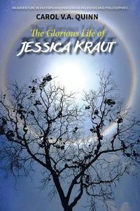 bokomslag The Glorious Life of Jessica Kraut: An Adventure in Eastern and Indigenous Religions and Philosophies