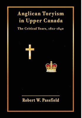 Anglican Toryism in Upper Canada 1