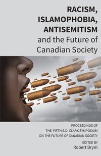 bokomslag Racism, Islamophobia, Antisemitism and the Future of Canadian Society