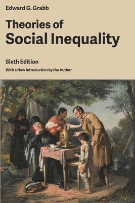 Edward G Grabb, Edward G. Grabb - Theories of Social Inequality, Häftad