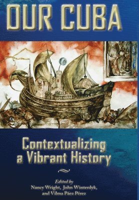 Vilma Páez Pérez, Nancy Wright, John Winterdyk - Our Cuba, Inbunden