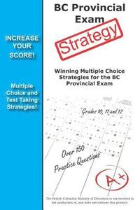 bokomslag BC Provincial Exam Strategy: Winning Multiple Choice Strategies for the BC Provincial Exam