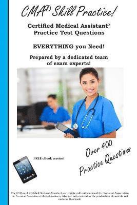 CMA Skill Practice! Practice Test Questions for the Certified Medical Assistant Test 1