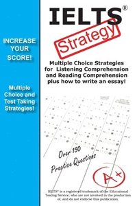 bokomslag IELTS Test Strategy! Winning Multiple Choice Strategies for the International English Language Testing System