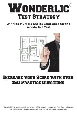 bokomslag Wonderlic Test Strategy! Winning Multiple Choice Strategies for the Wonderlic(R) Test