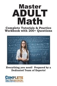 bokomslag Adult Math Mastery: Complete Tutorials & Practice Workbook with 200+ Questions
