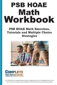 bokomslag HOAE PSB Math Workbook: PSB Math Practice, Tutorials and Multiple Choice Strategies