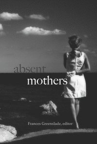 bokomslag Absent Mothers
