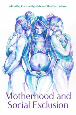 Motherhood and Social Exclusion 1