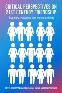 bokomslag Critical Perspectives on 21st Century Friendship