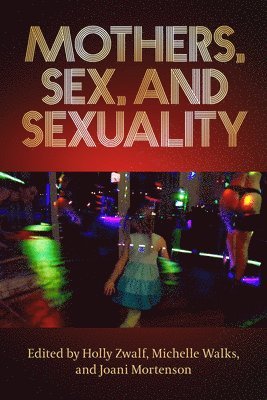 bokomslag Mothers, Sex, And Sexuality
