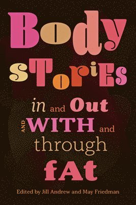 Jill Andrews, May Friedman - Body Stories, Häftad