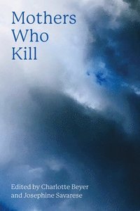 bokomslag Mothers Who Kill