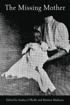Andrea O'Reilly, Martina Mullaney - Missing Mother, Häftad
