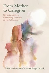 bokomslag From Mother to Caregiver