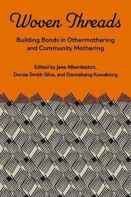 Woven Threads:: Building Bonds in Othermothering and Community Mothering