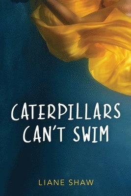 Caterpillars Can't Swim