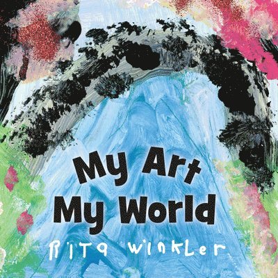Rita Winkler - My Art, My World, Inbunden