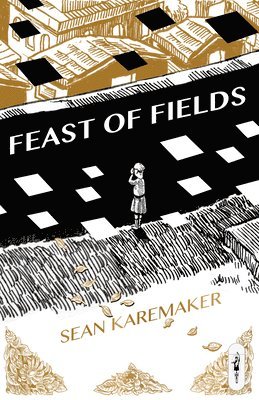 Sean Karemaker - Feast Of Fields, Häftad. Tillgänglighet: Tillfälligt slut
