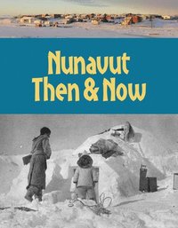 bokomslag Nunavut Then and Now