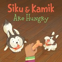 bokomslag Siku and Kamik Are Hungry