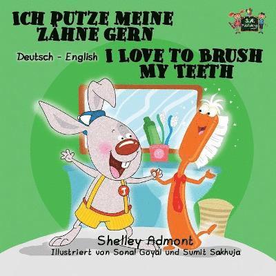Ich putze meine Zähne gern I Love to Brush My Teeth