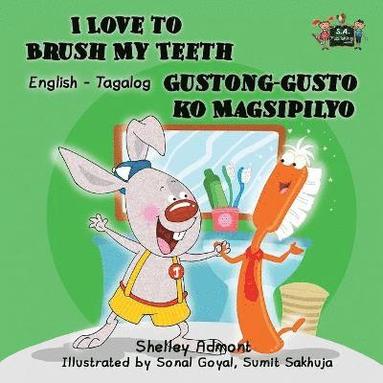 bokomslag I Love to Brush My Teeth Gustong-gusto ko Magsipilyo