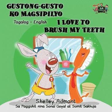 bokomslag Gustong-gusto ko Magsipilyo I Love to Brush My Teeth