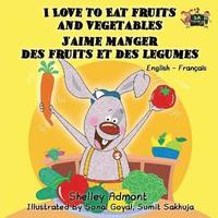 bokomslag I Love to Eat Fruits and Vegetables J'aime manger des fruits et des legumes