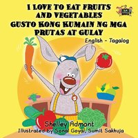 bokomslag I Love to Eat Fruits and Vegetables Gusto Kong Kumain ng mga Prutas at Gulay